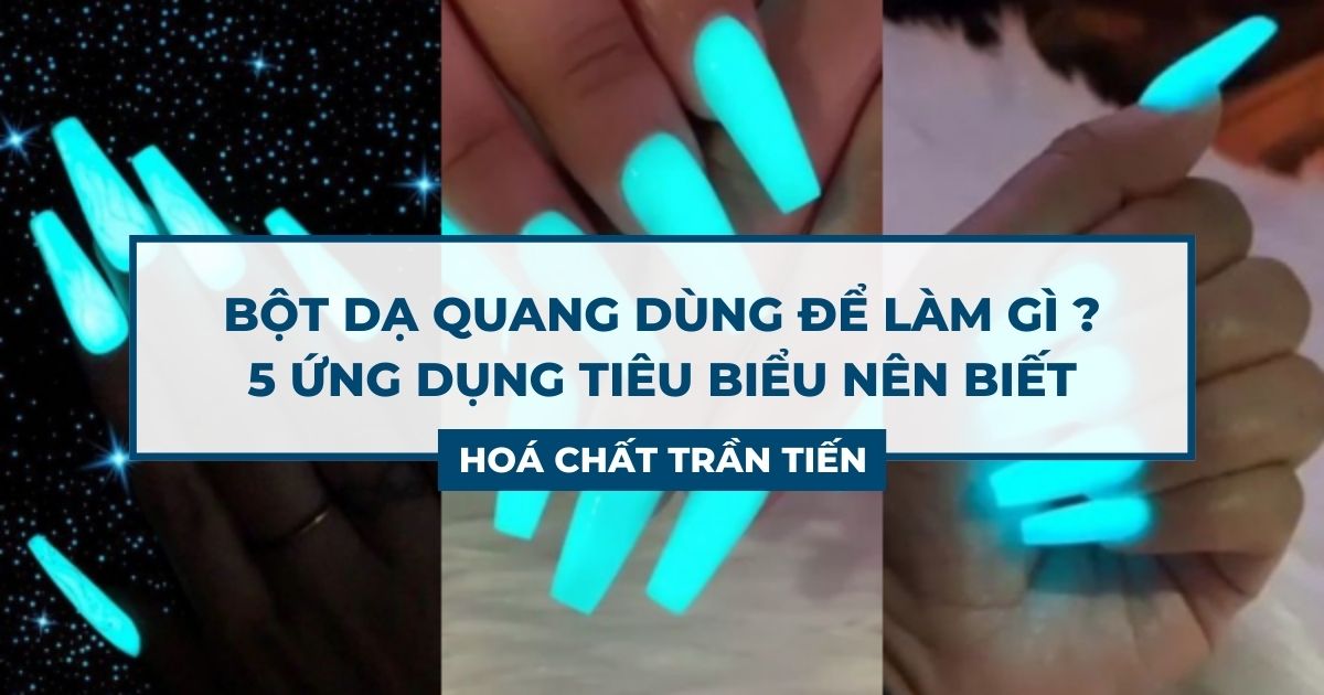 Bột Dạ Quang Dùng Để Làm Gì