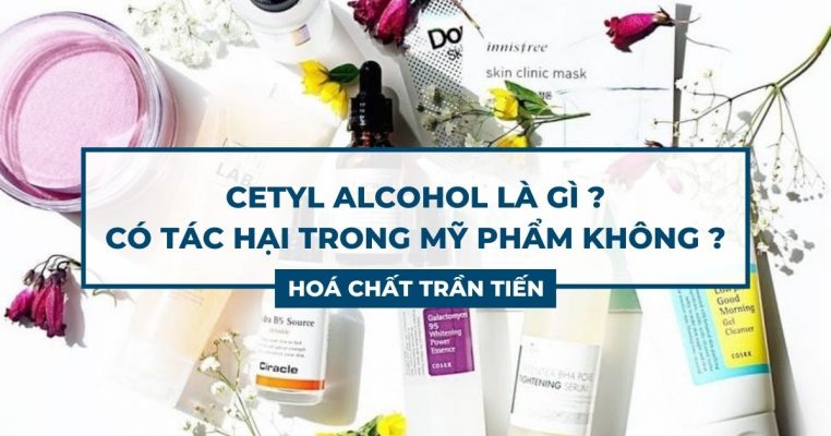 Cetyl Alcohol Là Gì