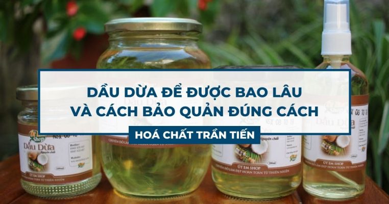 Dầu Dừa Để Được Bao Lâu