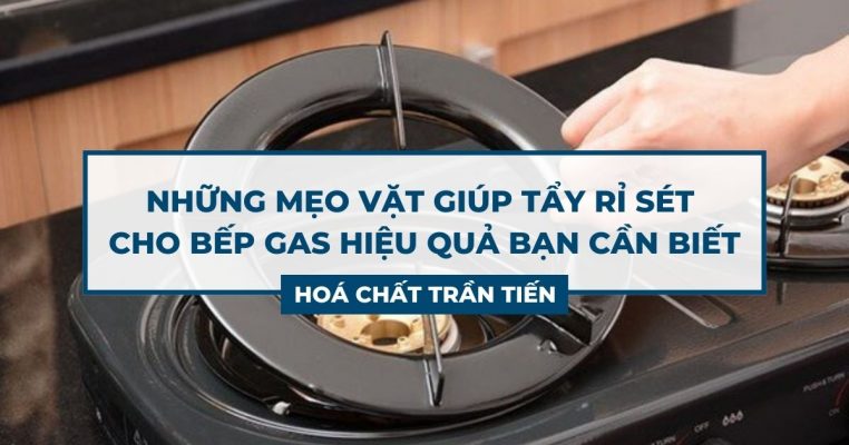 Tẩy Rỉ Sét Bếp Gas