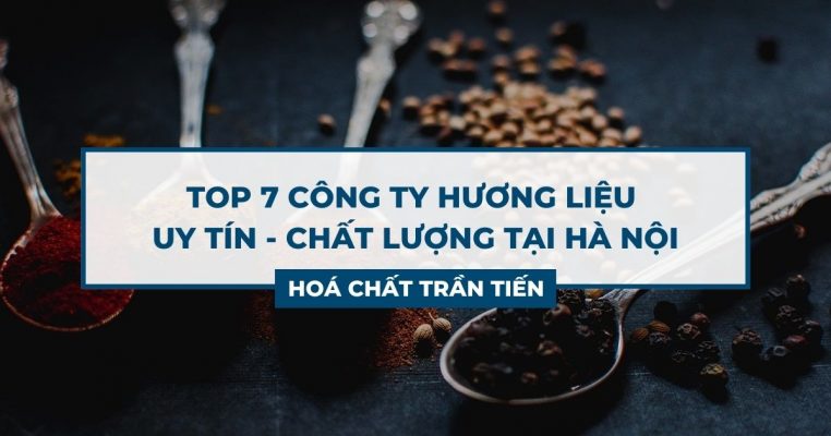 Top 7 Công Ty Hương Liệu Thực Phẩm Hà Nội