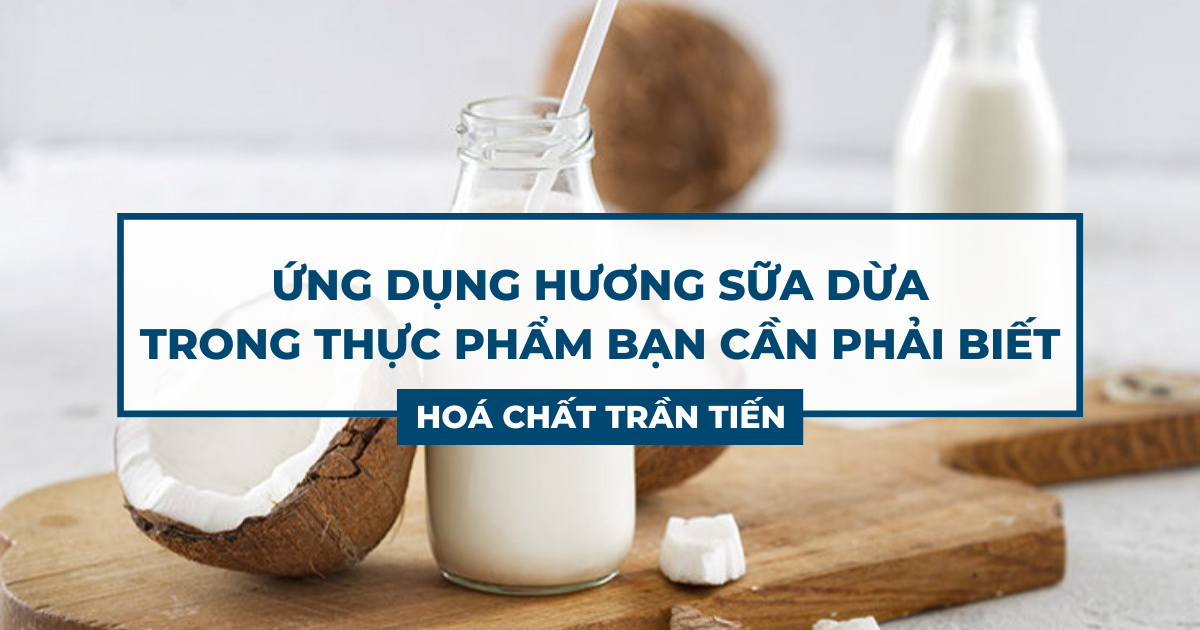 Ứng Dụng Hương Sữa Dừa Trong Thực Phẩm