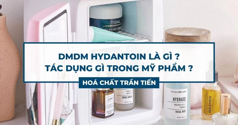 DMDM Hydantoin Là Gì