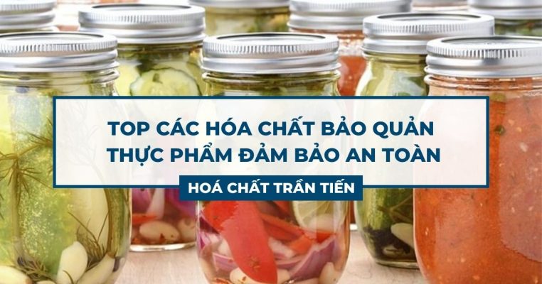 Hóa Chất Bảo Quản Thực Phẩm