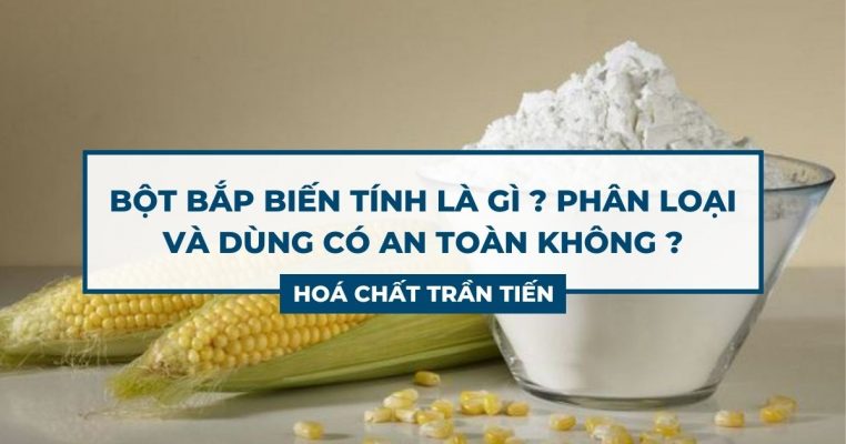 Bột Bắp Biến Tính Là Gì