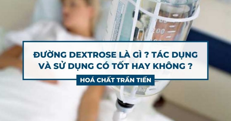 Đường Dextrose Là Gì
